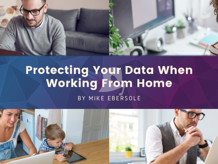 Protecting Your Data When Working From Home | Pegasys Technologies